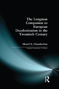 Longman Companion to European Decolonisation the Twentieth Century