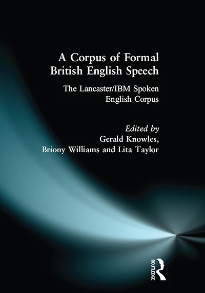 A Corpus of Formal British English Speech: The Lancaster/IBM Spoken