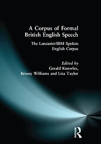 A Corpus of Formal British English Speech: The Lancaster/IBM Spoken