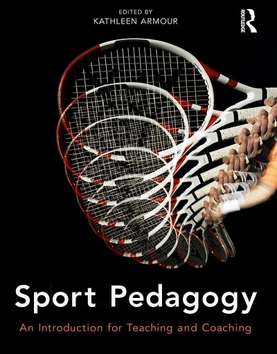Sport Pedagogy: An Introduction for Teaching and Coaching