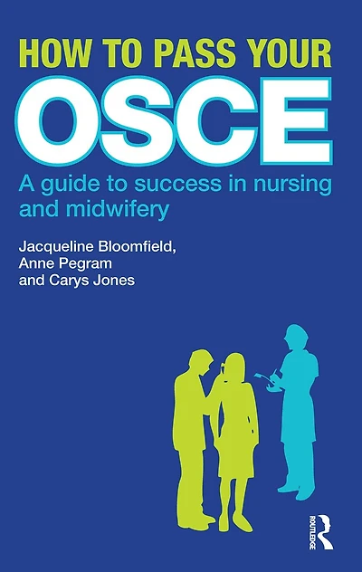 How to Pass Your OSCE: A Guide Success Nursing and Midwifery