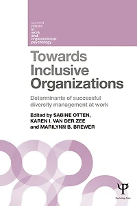 Towards Inclusive Organizations: Determinants of successful diversity management at work