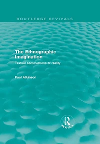 The Ethnographic Imagination (Routledge Revivals): Textual constructions of reality