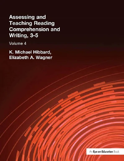 Assessing and Teaching Reading Composition Writing, 3-5, Vol. 4
