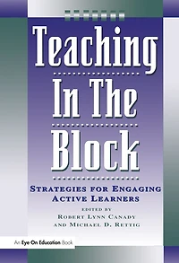 Teaching the Block: Strategies for Engaging Active Learners