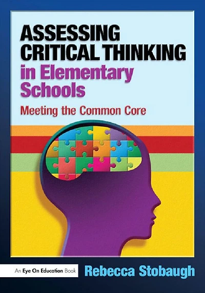 Assessing Critical Thinking Elementary Schools: Meeting the Common Core