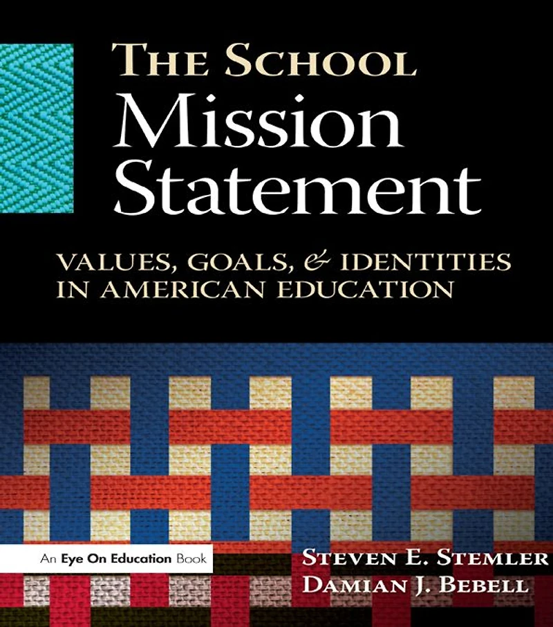 The School Mission Statement: Values, Goals, and Identities American Education