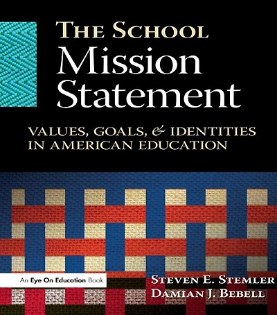 The School Mission Statement: Values, Goals, and Identities American Education