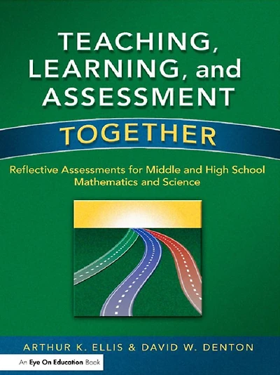 Teaching, Learning, and Assessment Together: Reflective Assessments for Middle High School Mathematics Science