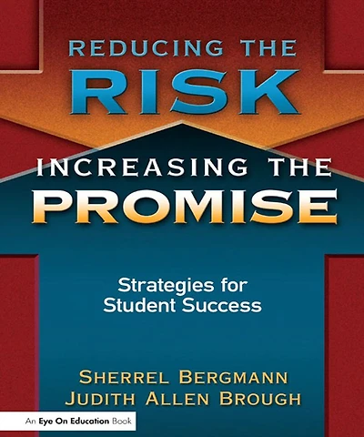 Reducing the Risk, Increasing Promise: Strategies for Student Success