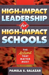 High-Impact Leadership for Schools: The Actions That Matter Most