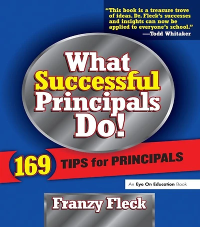 What Successful Principals Do: 169 Tips for