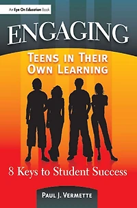 Engaging Teens Their Own Learning: 8 Keys to Student Success