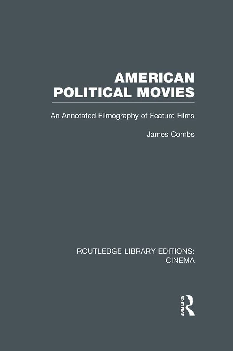 American Political Movies: An Annotated Filmography of Feature Films