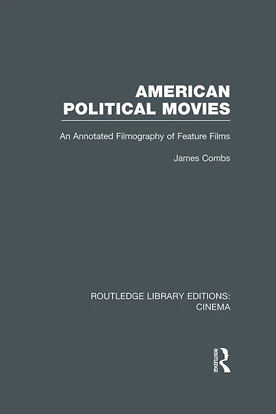 American Political Movies: An Annotated Filmography of Feature Films