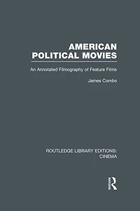 American Political Movies: An Annotated Filmography of Feature Films