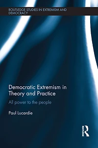Democratic Extremism Theory and Practice: All Power to the People