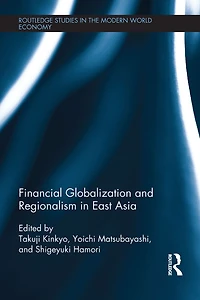 Financial Globalization and Regionalism East Asia