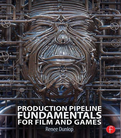 Production Pipeline Fundamentals for Film and Games