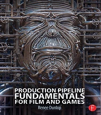 Production Pipeline Fundamentals for Film and Games