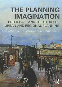 the Planning Imagination: Peter Hall and Study of Urban Regional