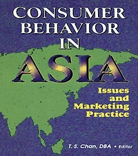 Consumer Behavior Asia: Issues and Marketing Practice