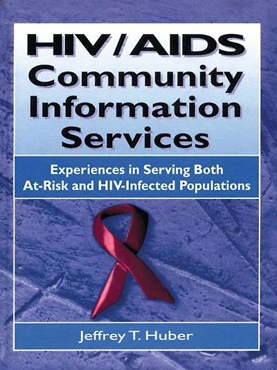 HIV/AIDS Community Information Services: Experiences Serving Both At-Risk and HIV-Infected Populations