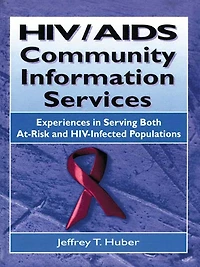 HIV/AIDS Community Information Services: Experiences Serving Both At-Risk and HIV-Infected Populations