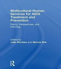 Multicultural Human Services for AIDS Treatment and Prevention: Policy, Perspectives, Planning