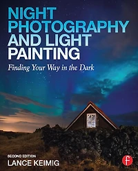 Night Photography and Light Painting: Finding Your Way the Dark