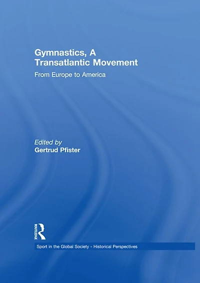 Gymnastics, a Transatlantic Movement: From Europe to America