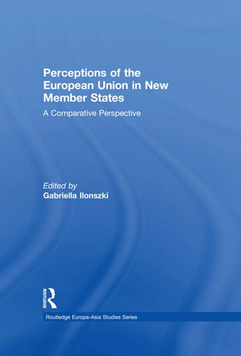 Perceptions of the European Union New Member States: A Comparative Perspective