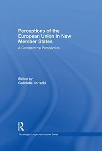 Perceptions of the European Union New Member States: A Comparative Perspective
