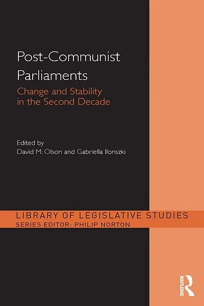 Post-Communist Parliaments: Change and Stability the Second Decade