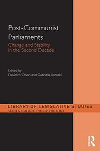 Post-Communist Parliaments: Change and Stability the Second Decade