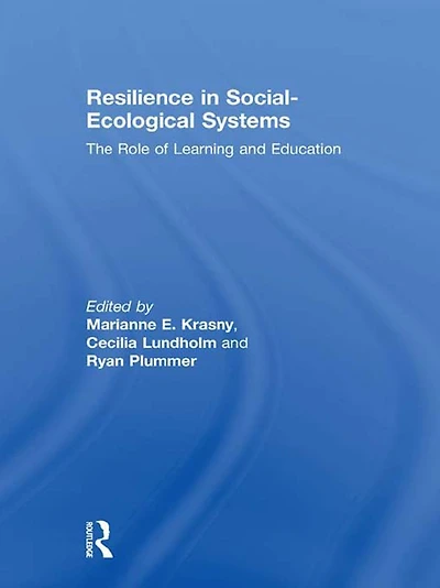 Resilience Social-Ecological Systems: The Role of Learning and Education