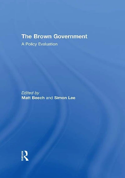 The Brown Government: A Policy Evaluation