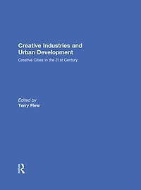 Creative Industries and Urban Development: Cities the 21st Century
