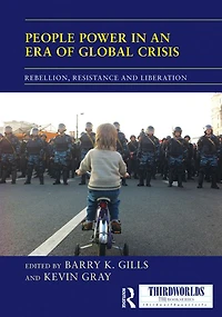 People Power an Era of Global Crisis: Rebellion, Resistance and Liberation
