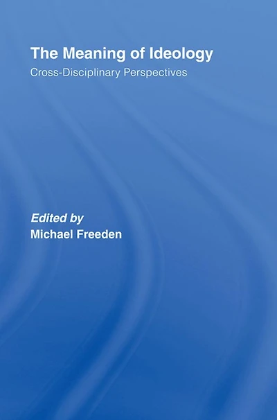 The Meaning of Ideology: Cross-Disciplinary Perspectives