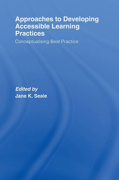 Approaches to Developing Accessible Learning Experiences: Conceptualising Best Practice