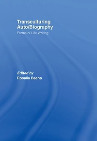 Transculturing Auto/Biography: Forms of Life Writing