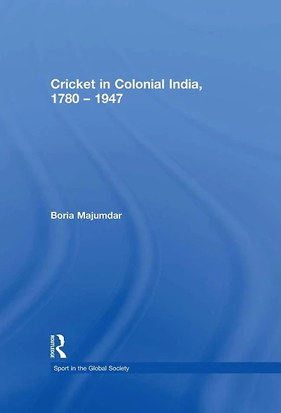 Cricket Colonial India 1780 - 1947