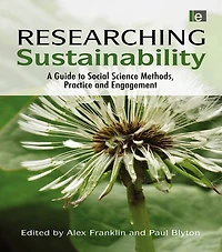 Researching Sustainability: A Guide to Social Science Methods, Practice and Engagement