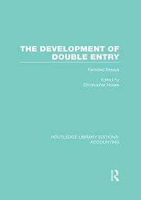 The Development of Double Entry (RLE Accounting): Selected Essays