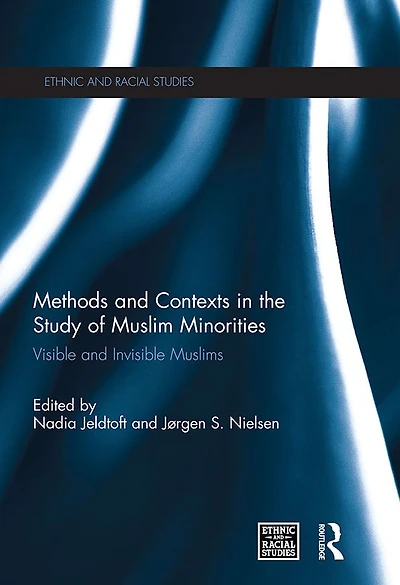 Methods and Contexts the Study of Muslim Minorities: Visible Invisible Muslims