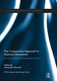 The Comparative Approach to National Movements: Miroslav Hroch and Nationalism Studies