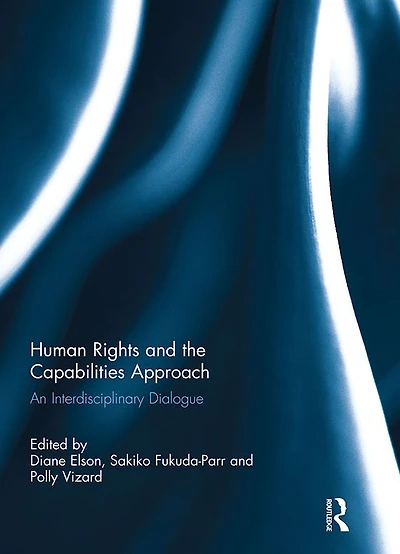 Human Rights and the Capabilities Approach: An Interdisciplinary Dialogue