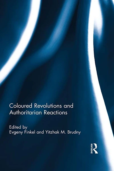 Coloured Revolutions and Authoritarian Reactions