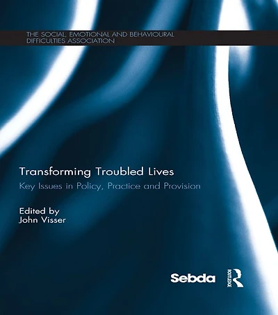 Transforming Troubled Lives: Key Issues Policy, Practice and Provision